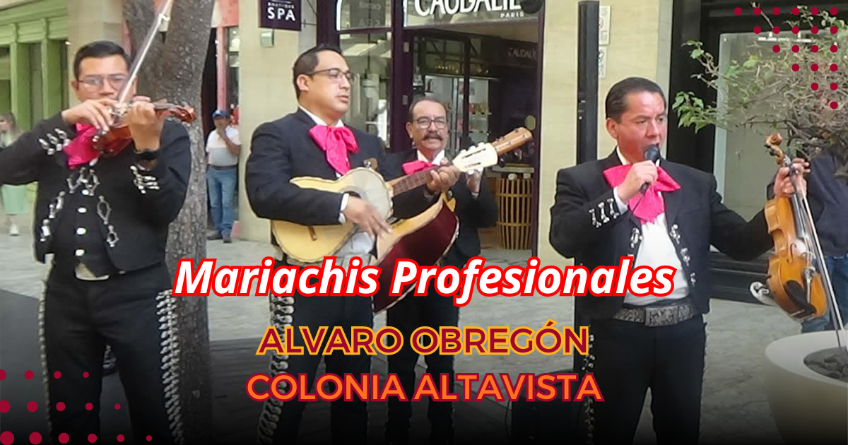 mariachis en Altavista alvaro obregon
